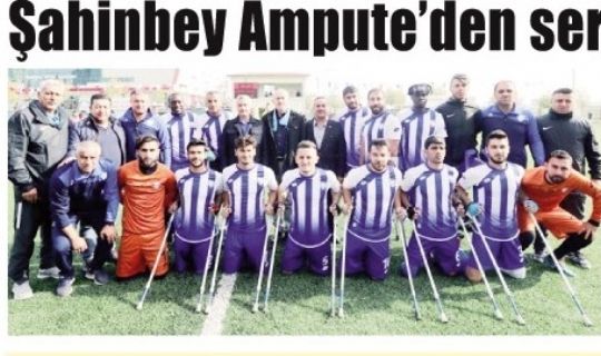 ŞAHİNBEY AMPUTE&acute;DEN SERİYE DEVAM