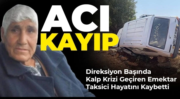 Direksiyon Başında Kalp Krizi Geçiren Emektar Taksici Hayatını Kaybetti