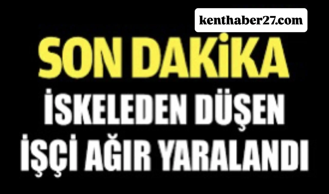 Gaziantep’te Kreş İnşaatında Feci Kaza: İskeleden Düşen İşçi Ağır Yaralandı