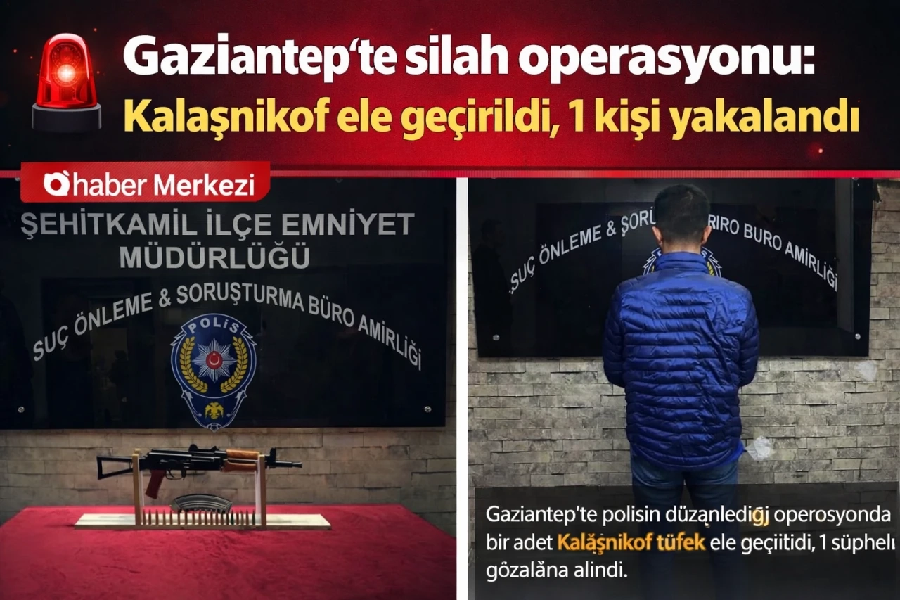 Gaziantep&rsquo;te silah operasyonu: Kalaşnikof ele ge&ccedil;irildi, 1 kişi yakalandı