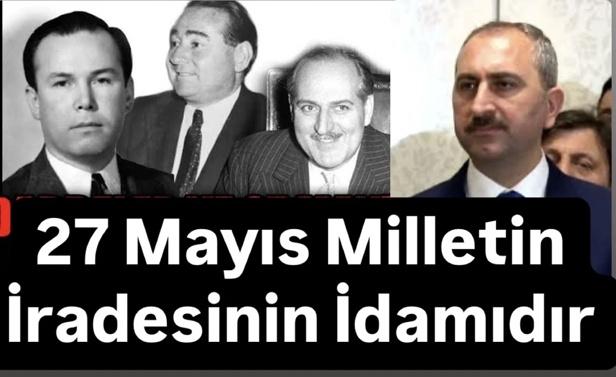Gül, 27 Mayıs Milletin İradesinin İdamıdır