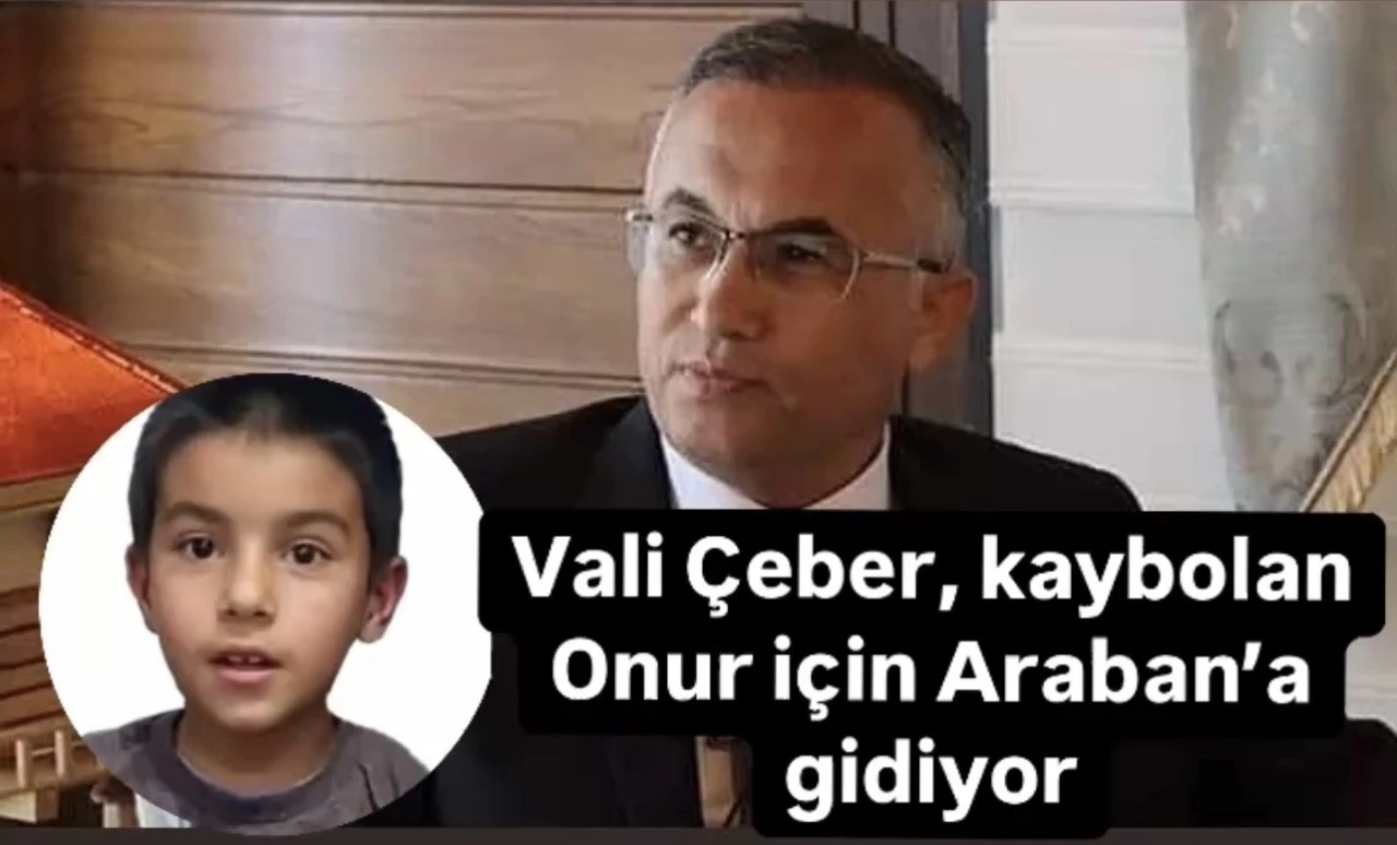 Vali Çeber, kaybolan Onur için Araban’a gidiyor