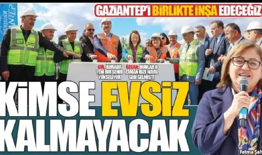 BAŞKAN FATMA ŞAHİN: BU MEMLEKETTE KİMSE EVSİZ KALMAYACAK