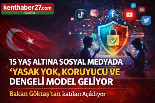 15 Yaş Altına Sosyal Medyada &ldquo;Yasak Yok, Koruyucu ve Dengeli Model Geliyor&rdquo;