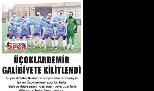 ÜÇOKLARDEMİRSPOR GALİBİYETE KİLİTLENDİ