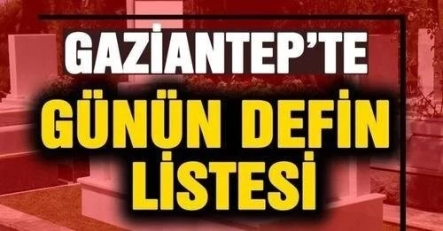 27 Şubat 2026 tarihli Gaziantep'in  defin listesi