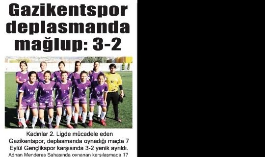 GAZİKENT DEPLASMAN DA MAĞLUP