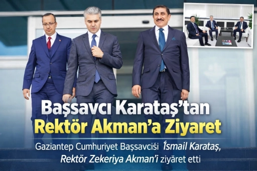 Başsavcı Karataş&rsquo;tan Rekt&ouml;r Akman&rsquo;a Nezaket Ziyareti