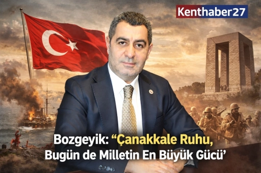 Bozgeyik: &ldquo;&Ccedil;anakkale Ruhu, Bug&uuml;n de Milletin En B&uuml;y&uuml;k G&uuml;c&uuml;&rdquo;