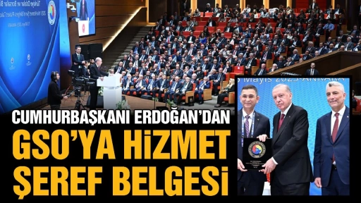 Cumhurbaşkanı Erdoğan’dan GSO’ya hizmet şeref belgesi