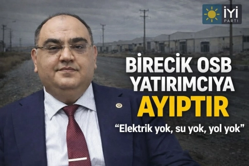 Elektrik yok, su yok, yok yok! G&uuml;rban&rsquo;dan Birecik OSB i&ccedil;in sert s&ouml;zler&hellip;