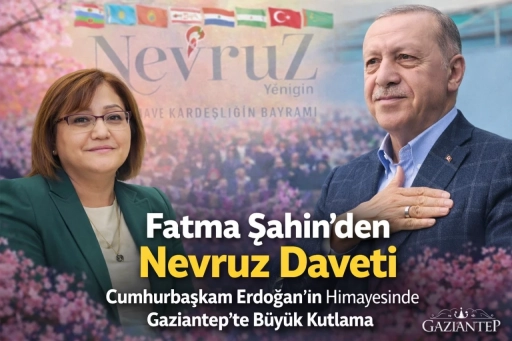 Fatma Şahin&rsquo;den Nevruz Daveti: Cumhurbaşkanı Erdoğan&rsquo;ın Himayesinde Gaziantep&rsquo;te B&uuml;y&uuml;k Kutlama