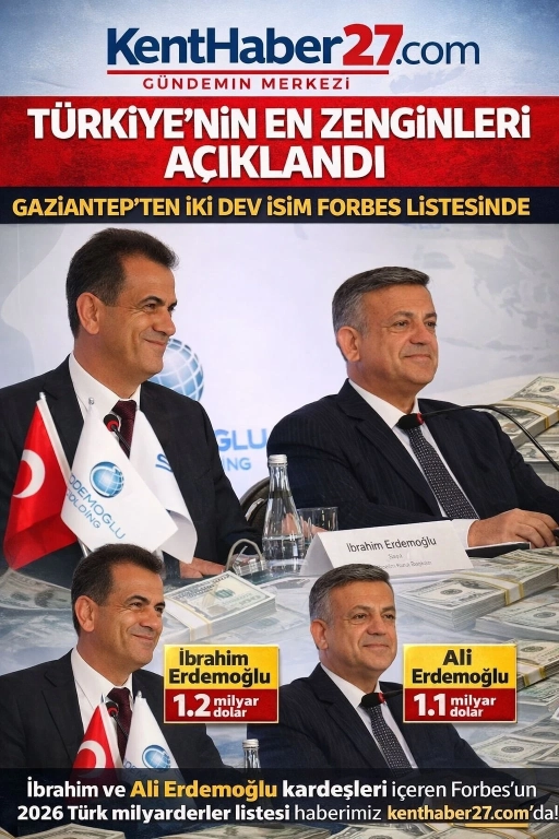 Forbes 2026 Listesi A&ccedil;ıklandı: T&uuml;rkiye&rsquo;nin En Zenginleri Belli Oldu