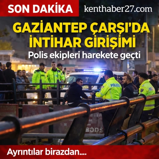 Gaziantep &Ccedil;arşı&rsquo;da İntihar Girişimi