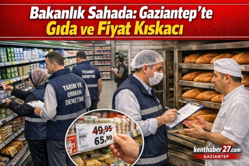 Gaziantep Dahil 81 İlde Ramazan &Ouml;ncesi Gıda ve Fiyat Denetimleri Artırıldı
