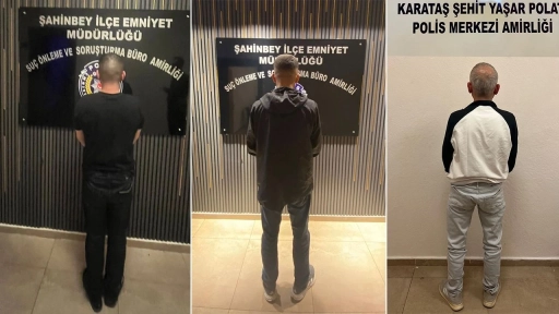 Gaziantep Emniyeti kararlı! Aranan 3 şüpheli yakalandı