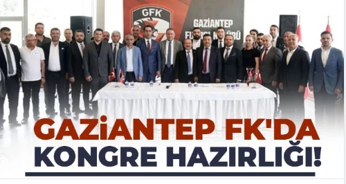 Gaziantep FK'da kongre hazırlığı!