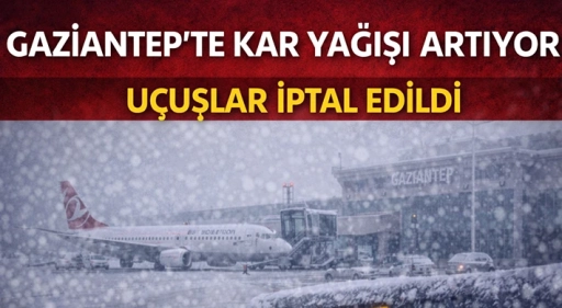 Gaziantep Havalimanı U&ccedil;uşlara Kapatıldı