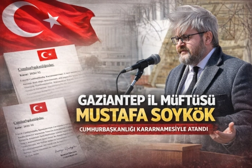 Gaziantep İl M&uuml;ft&uuml;l&uuml;ğ&uuml;ne Mustafa Soyk&ouml;k Atandı