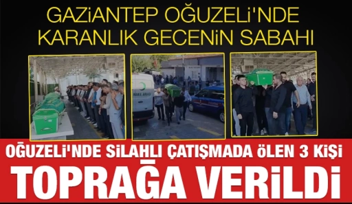 Gaziantep Oğuzeli’nde Kan Davası Çatışmasının Ardından 3 Kişi Toprağa Verildi