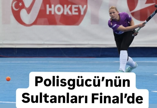 Gaziantep Polisgücü’nün Sultanları Final’de