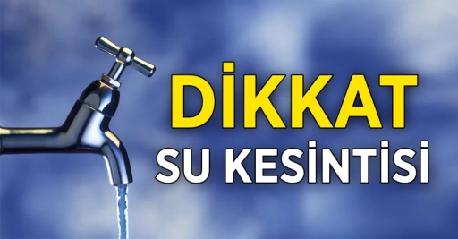 Gaziantep'te 46 Mahallede Su Kesintisi Uygulanacak