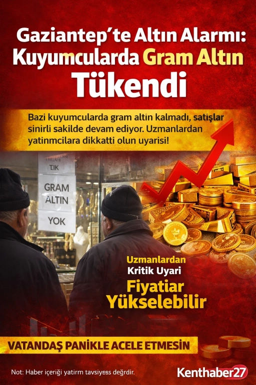 Gaziantep&rsquo;te Altın Alarmı: Kuyumcularda Gram Altın T&uuml;kendi
