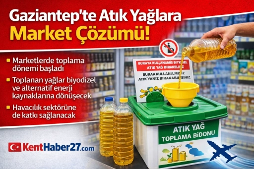 Gaziantep&rsquo;te Atık Yağlara Market &Ccedil;&ouml;z&uuml;m&uuml;!