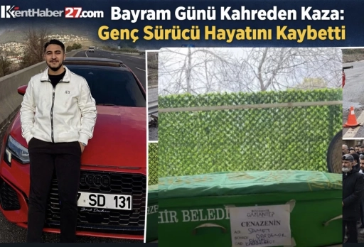Gaziantep&rsquo;te Bayram G&uuml;n&uuml; kahreden kaza! Gen&ccedil; S&uuml;r&uuml;c&uuml; Hayatını Kaybetti