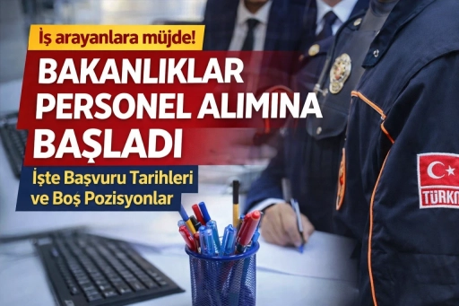 Gaziantep&rsquo;te İş arayanlara M&uuml;jde! Bakanlıklar Personel alımına başladı.