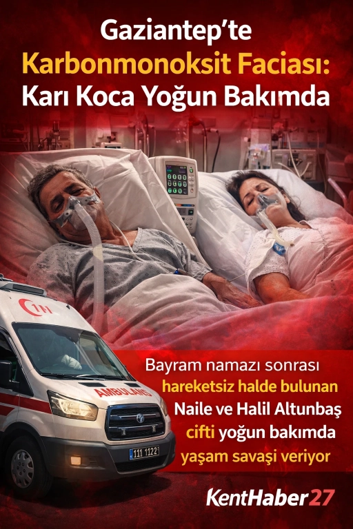 Gaziantep&rsquo;te Karbonmonoksit Faciası: Karı Koca Yoğun Bakımda