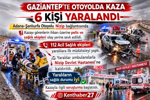 Gaziantep&rsquo;te Otoyolda Kaza: 6 Yaralı
