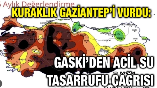 Gaziantep’te Su Alarmı! Günlük Tüketim 650 Bin Metreküpe Çıktı