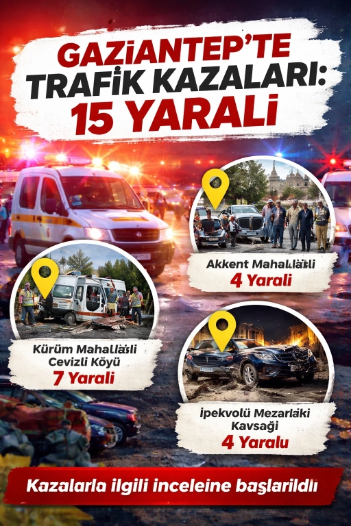 Gaziantep&rsquo;te Trafik Kazaları: 15 Yaralı