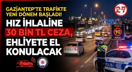 Gaziantep&rsquo;te Trafikte Yeni D&ouml;nem Başladı!