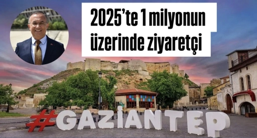 Gaziantep turizm verileri a&ccedil;ıklandı. 2025&rsquo;te 1 milyonun &uuml;zerinde ziyaret&ccedil;i