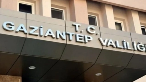 Gaziantep Valiliği Duyurdu! Adli ve İdari Süreçler Başlatıldı