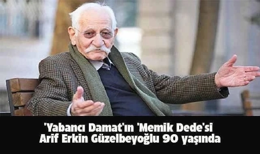 Gaziantepli Usta Oyuncu Arif Erkin Güzelbeyoğlu (Memik Dede) Hayatını Kaybetti
