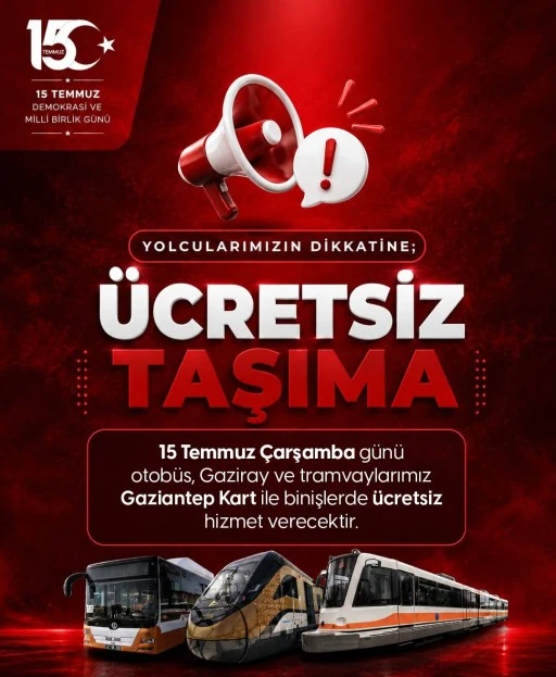 BÜYÜKŞEHİR’İN TOPLU TAŞIMA ARAÇLARI 15 TEMMUZ’DA GAZİANTEP KART İLE GÜN BOYU ÜCRETSİZ ULAŞIM HİZMETİ VERECEK