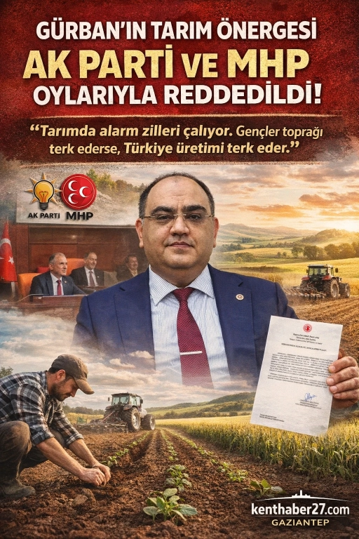 İYİ Partili G&uuml;rban&rsquo;ın Tarım &ouml;nergesi reddedildi.
