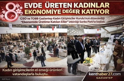 Kadın Emeği Sanko Park&rsquo;ta Ekonomiye D&ouml;n&uuml;ş&uuml;yor
