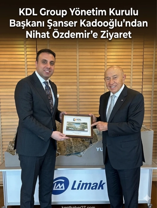KDL Group Y&ouml;netim Kurulu Başkanı Şanser Kadooğlu&rsquo;ndan Nihat &Ouml;zdemir&rsquo;e Ziyaret