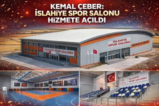 Kemal &Ccedil;eber: İslahiye Spor Salonu Hizmete A&ccedil;ıldı