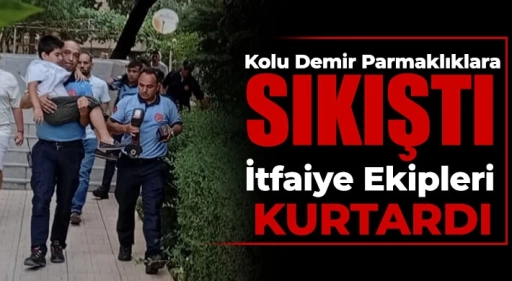 Kolu Demir Parmaklıklara Sıkışan Çocuk İtfaiye Tarafından Kurtarıldı