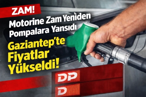 Motorine Zam Yeniden Pompalara Yansıdı: Gaziantep&rsquo;te Fiyatlar Y&uuml;kseldi