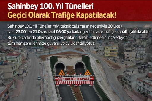 Şahinbey 100. Yıl T&uuml;nelleri Gece Saatlerinde Ge&ccedil;ici Olarak Trafiğe Kapatılacak