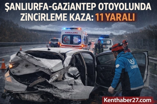 Şanlıurfa-Gaziantep Otoyolunda Zincirleme Kaza: 11 Yaralı