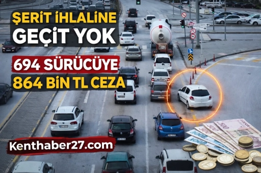 Şerit İhlaline Ge&ccedil;it Yok: 694 S&uuml;r&uuml;c&uuml;ye 864 Bin TL Ceza