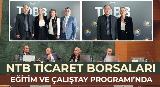 TOBB’da Borsaların Geleceği Masaya Yatırıldı: NTB’den Üst Düzey Katılım