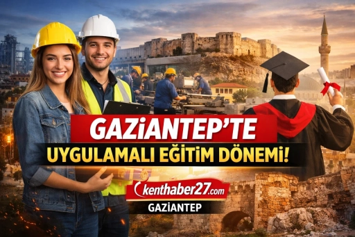 Uygulamalı Eğitimde 7 Pilot İllerden birisi Gaziantep oldu